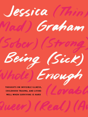cover image of Being (Sick) Enough